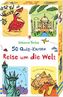 50 Quiz-Karten: Reise um die Welt (Kinderspiel)