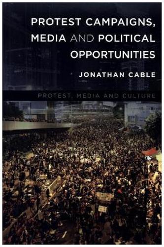 Protest Campaigns, Media and Political Opportunities