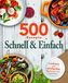 500 Rezepte Schnell & Einfach