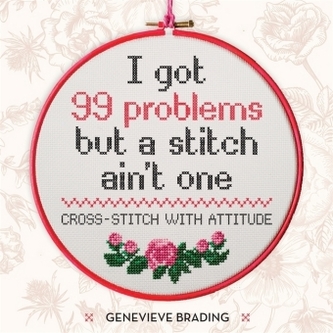 I Got 99 Problems but a Stitch Ain't One