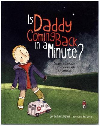 Is Daddy Coming Back in a Minute?