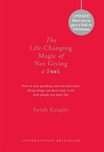 The Life-Changing Magic of Not Giving a F k