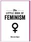 The Little Book of Feminism