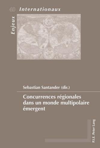 Concurrences régionales dans un monde multipolaire émergent