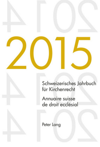 Schweizerisches Jahrbuch für Kirchenrecht / Annuaire suisse de droit ecclésial 2015