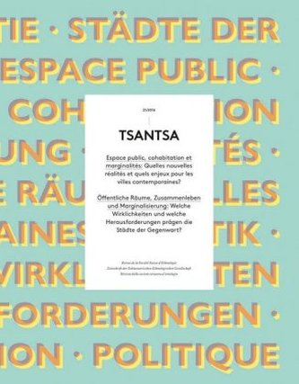 Öffentliche Räume, Zusammenleben und Marginalisierung. Espace public, cohabitation et marginalité