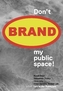 Please don't brand my public space