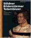 Söldner, Bilderstürmer, Totentänzer