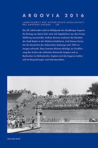Argovia. Jahresschrift der Historischen Gesellschaft des Kantons Aargau / Argovia. Jahresschrift der Historischen Gesellschaft d