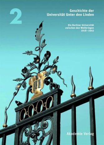 Die Berliner Universität zwischen den Weltkriegen 1918-1945