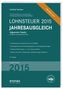 Lohnsteuer Jahresausgleich 2015, inkl. CD-ROM