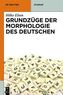 Grundzüge der Morphologie des Deutschen
