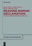 Reading Roman Declamation