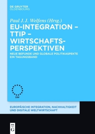 EU-Integration, TTIP, Wirtschaftsperspektiven