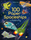 100 Paper Spaceships to fold and fly