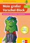 Mein großer Vorschul-Block, Erstes Lesen, Erstes Schreiben, Konzentration