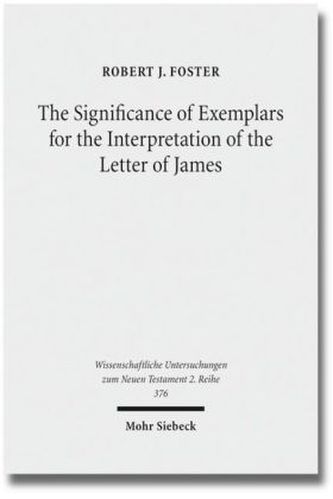 The Significance of Exemplars for the Interpretation of the Letter of James