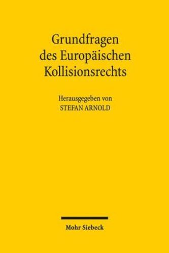 Grundfragen des Europäischen Kollisionsrechts