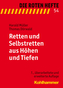 Retten und Selbstretten aus Höhen und Tiefen