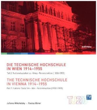 Geschichte der Technischen Hochschule Wien 1914-1955. Tl.2