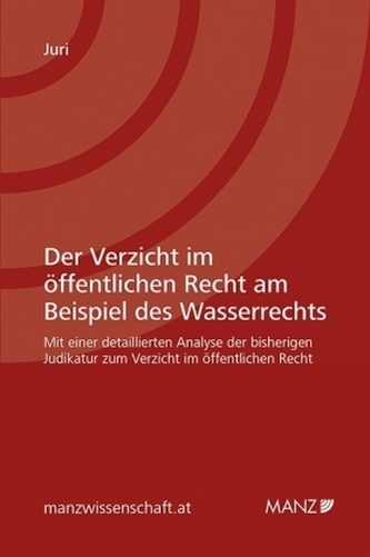 Der Verzicht im öffentlichen Recht am Beispiel des Wasserrechts  (f. Österreich)