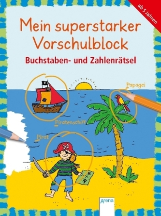 Mein superstarker Vorschulblock - Buchstaben- und Zahlenrätsel