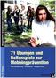 71 Übungen und Rollenspiele zur Mobbingprävention