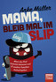 Mama, bleib mal im Slip