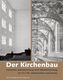 Der Kirchenbau zwischen Sakralisierung und Säkularisierung im 17./18. Jahrhundert und heute