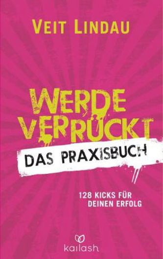 Werde verrückt - Das Praxisbuch