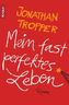 Mein fast perfektes Leben