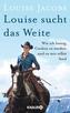 Louise sucht das Weite
