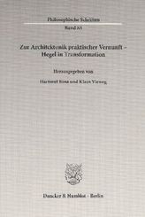 Zur Architektonik praktischer Vernunft - Hegel in Transformation