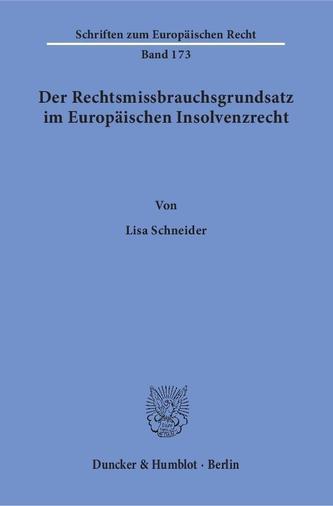Der Rechtsmissbrauchsgrundsatz im Europäischen Insolvenzrecht