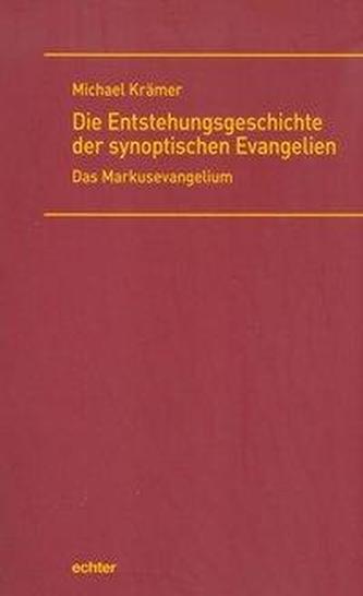 Die Entstehungsgeschichte der synoptischen Evangelien, Das Markusevangelium