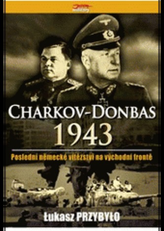 Charkov - Donbas 1943 Charkov - Donbas 1943