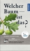 Welcher Baum ist das?