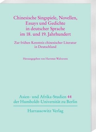 Chinesische Singspiele, Novellen, Essays und Gedichte in deutscher Sprache im 18. und 19. Jahrhundert