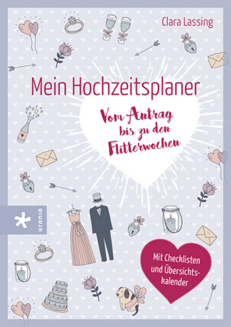Mein Hochzeitsplaner - vom Antrag bis zu den Flitterwochen