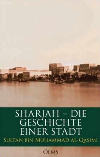Sharjah - Die Geschichte einer Stadt