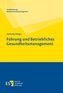 Führung und Betriebliches Gesundheitsmanagement