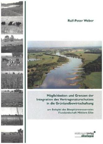 Möglichkeiten und Grenzen der Integration des Vertragsnaturschutzes in die Grünlandbewirtschaftung am Beispiel des Biosphärenres