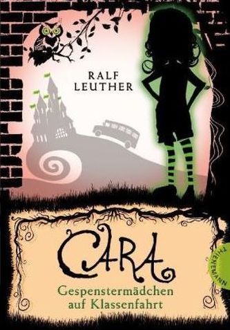 Cara - Gespenstermädchen auf Klassenfahrt