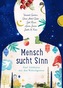 Mensch sucht Sinn