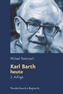 Karl Barth heute
