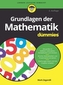Grundlagen der Mathematik für Dummies