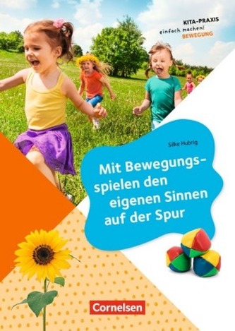 Mit Bewegungsspielen den eigenen Sinnen auf der Spur