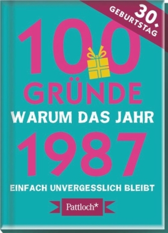 100 Gründe, warum das Jahr 1987 einfach unvergesslich bleibt
