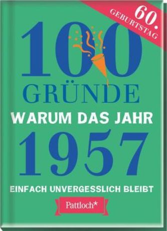 100 Gründe, warum das Jahr 1957 einfach unvergesslich bleibt