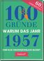 100 Gründe, warum das Jahr 1957 einfach unvergesslich bleibt